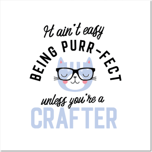 Crafter Cat Gifts for Cat Lovers - It ain't easy being Purr Fect Posters and Art